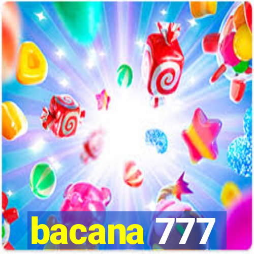 bacana 777